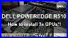 Dell-Poweredge-R510-How-To-Add-3x-Gpus-01-phnt