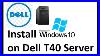Install-Windows-10-On-Dell-Poweredge-T40-01-om